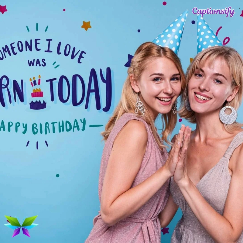 200+ Best Friend Birthday Captions For Instagram to Celebrate Your BFF in Style 18 Best Friend Birthday Captions For Instagram